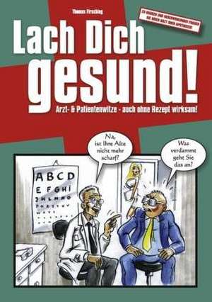 Lach Dich gesund! de Thomas Firsching