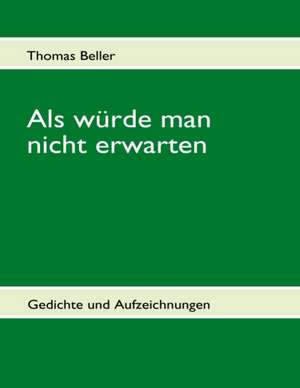 Als würde man nicht erwarten de Thomas Beller