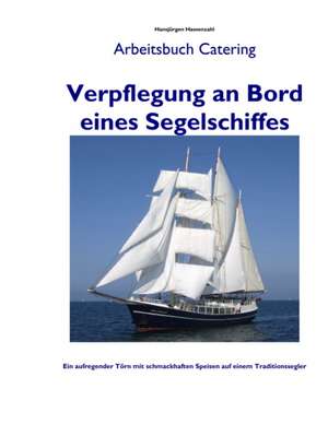 Verpflegung an Bord eines Segelschiffes de Hansjürgen Hassenzahl