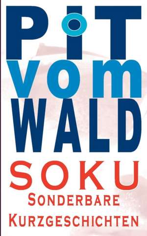 SOKU de Pit vom Wald