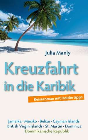 Kreuzfahrt in die Karibik de Julia Manly