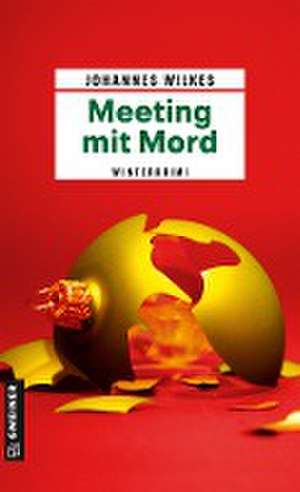 Meeting mit Mord de Johannes Wilkes