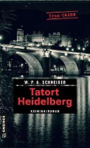 Tatort Heidelberg de W. P. A. Schneider