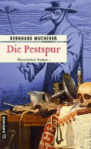 Die Pestspur de Bernhard Wucherer