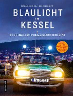 Blaulicht im Kessel de Michael Kühner