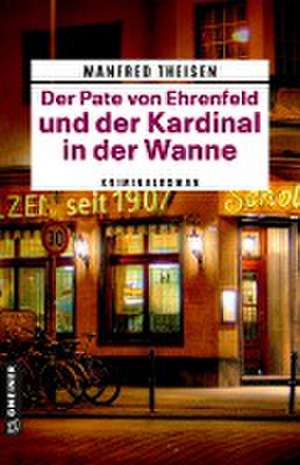 Der Pate von Ehrenfeld und der Kardinal in der Wanne de Manfred Theisen