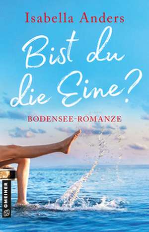 Bist du die Eine? de Isabella Anders