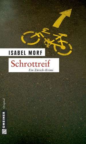 Schrottreif de Isabel Morf