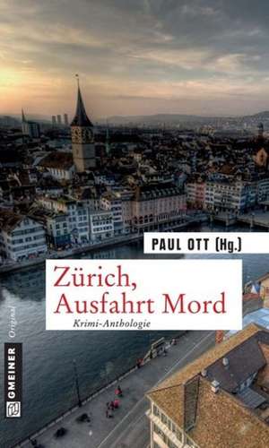 Zürich, Ausfahrt Mord de Paul Ott