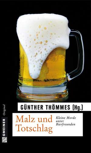 Malz und Totschlag de Günther Thömmes