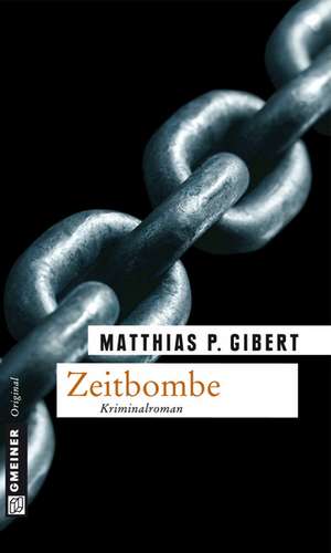 Zeitbombe de Matthias P. Gibert