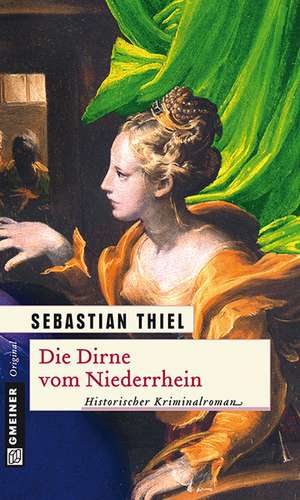 Die Dirne vom Niederrhein de Sebastian Thiel