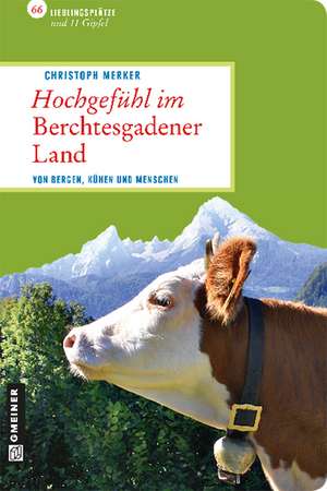 Hochgefühl im Berchtesgadener Land de Christoph Merker