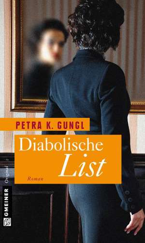 Diabolische List de Petra K. Gungl