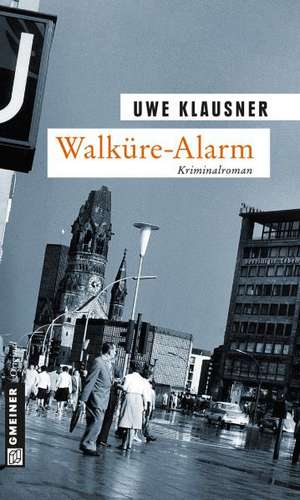 Walküre-Alarm de Uwe Klausner