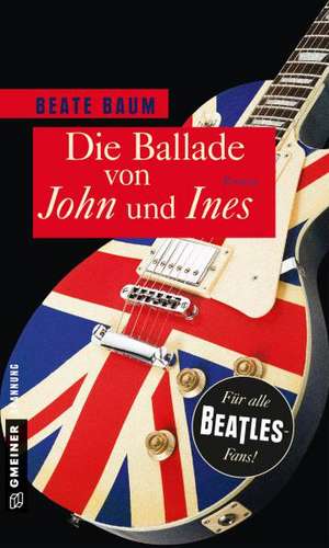 Die Ballade von John und Ines de Beate Baum