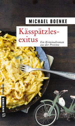 Kässpätzlesexitus de Michael Boenke