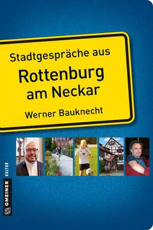 Stadtgespräche aus Rottenburg am Neckar de Werner Bauknecht