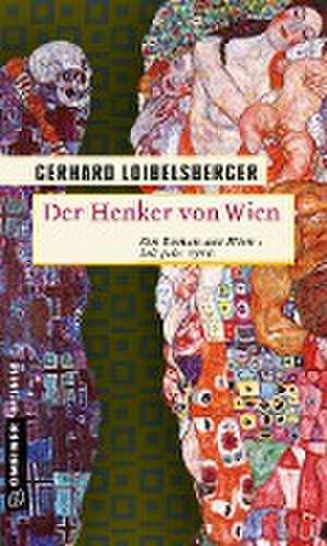 Der Henker von Wien de Gerhard Loibelsberger