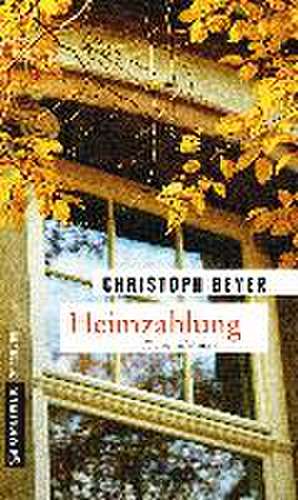 Heimzahlung de Christoph Beyer