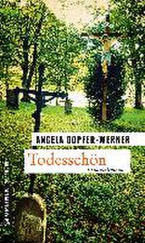 Todesschön de Angela Dopfer-Werner