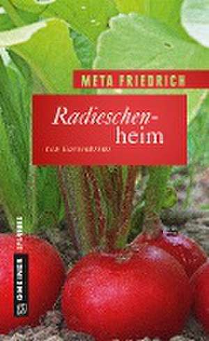 Radieschenheim de Meta Friedrich