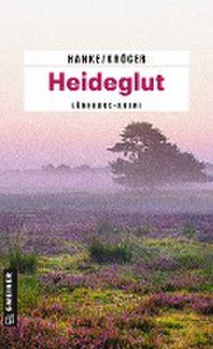 Heideglut de Kathrin Hanke