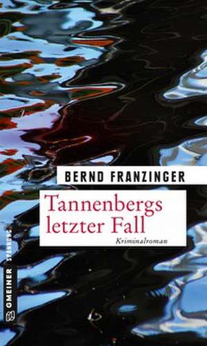 Tannenbergs letzter Fall de Bernd Franzinger