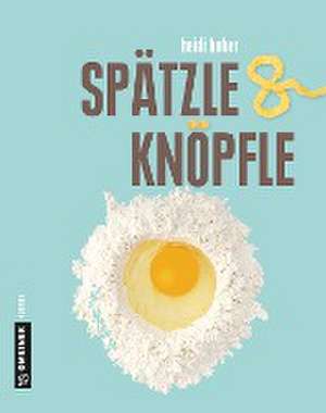 Spätzle und Knöpfle de Heidi Huber