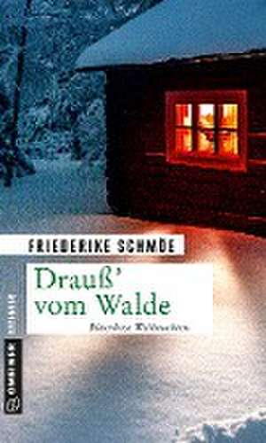 Drauß' vom Walde de Friederike Schmöe