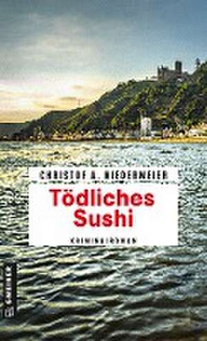 Tödliches Sushi de Christof A. Niedermeier