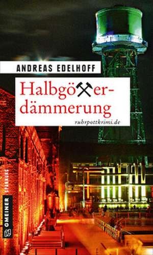 Halbgötterdämmerung de Andreas Edelhoff
