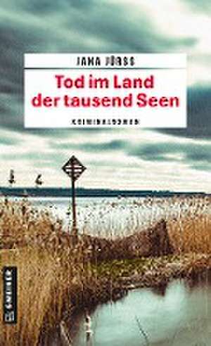 Tod im Land der tausend Seen de Jana Jürß