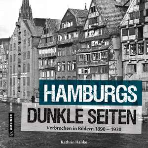 Hamburgs dunkle Seiten de Kathrin Hanke