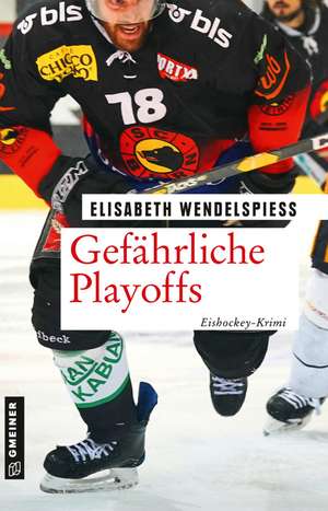 Gefährliche Playoffs de Elisabeth Wendelspiess