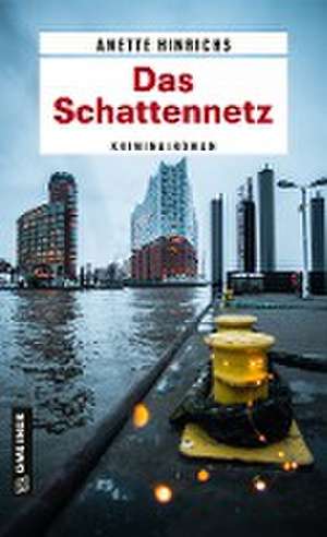 Das Schattennetz de Anette Hinrichs