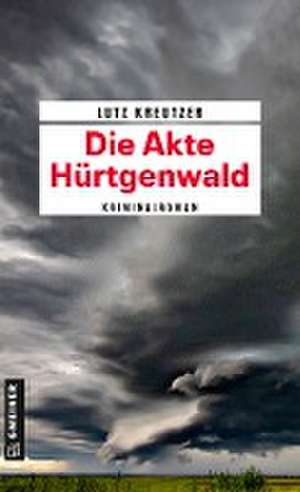 Die Akte Hürtgenwald de Lutz Kreutzer