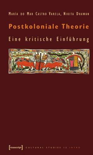 Postkoloniale Theorie: Eine kritische Einführung de María do Mar Castro Varela