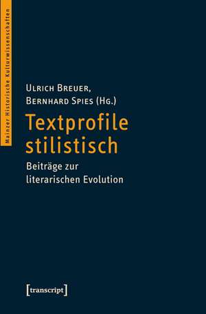 Textprofile stilistisch: Beiträge zur literarischen Evolution de Ulrich Breuer