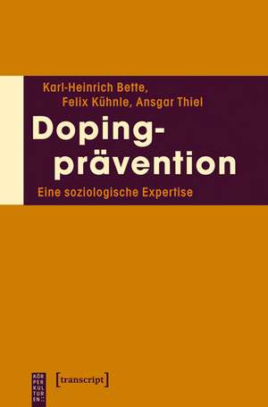 Dopingprävention: Eine soziologische Expertise de Karl-Heinrich Bette