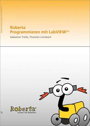 Roberta - Programmieren mit LabVIEW de Sebastian Trella