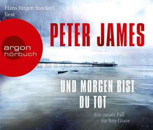 Und morgen bist du tot de Peter James