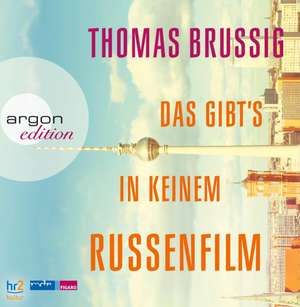 Das gibts in keinem Russenfilm de Thomas Brussig