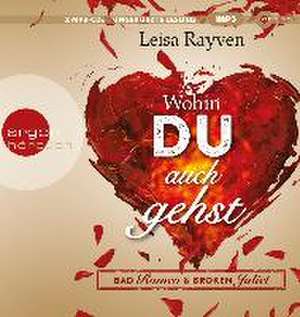 Bad Romeo & Broken Juliet 01- Wohin du auch gehst de Leisa Rayven