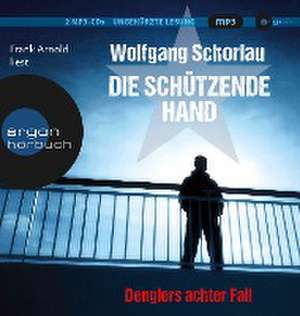 Die schützende Hand de Wolfgang Schorlau