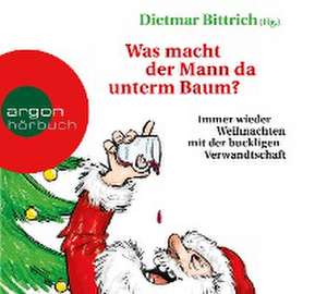 Was macht der Mann da unterm Baum? de Dietmar Bittrich