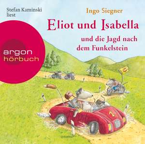 Eliot und Isabella und die Jagd nach dem Funkelstein de Ingo Siegner