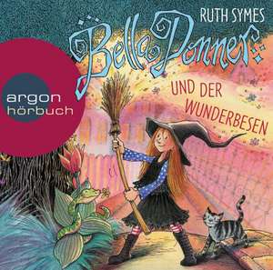 Bella Donner und der Wunderbesen de Ruth Symes