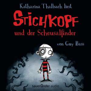 Stichkopf und der Scheusalfinder de Guy Bass