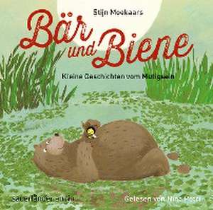 Bär und Biene - Kleine Geschichten vom Mutigsein de Stijn Moekaars